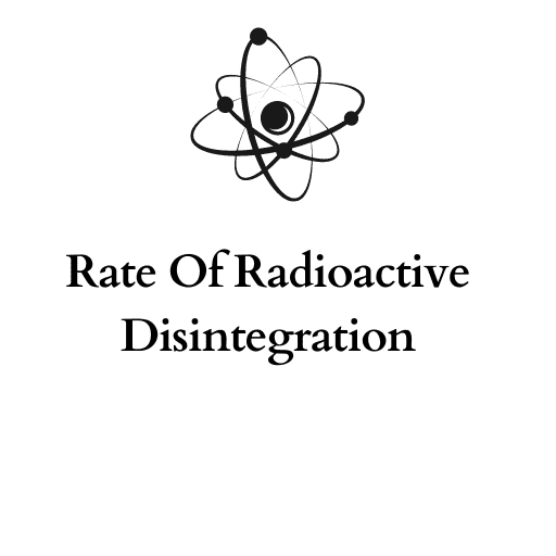 Rate Of Radioactive Disintegration